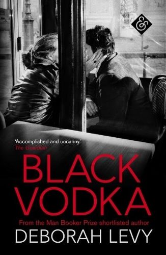 Black Vodka By Deborah Levy ISBN 9781911508090 Carousel 1