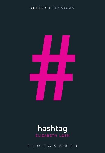 Hashtag By Prof Elizabeth Losh (William and Mary, USA) ISBN 9781501344275 Carousel 1