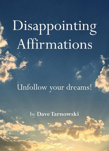 Disappointing Affirmations By Dave Tarnowski ISBN 9781797226668 Carousel 1