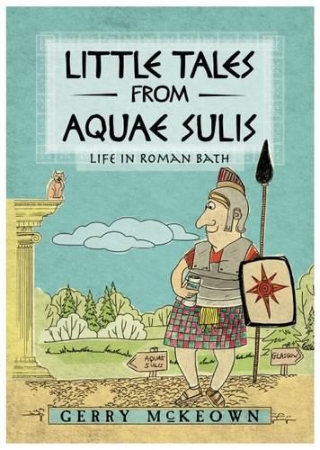 Little Tales from Aquae Sulis By Gerry McKeown ISBN 9781785451485 Carousel 1
