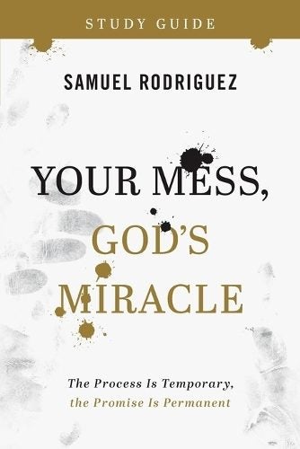 Your Mess, God`s Miracle Study Guide – The Process Is Temporary, the Promise Is Carousel 1