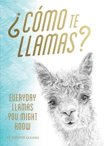 Como te Llamas? By Kristin Llamas ISBN 9781452177779 Carousel 1