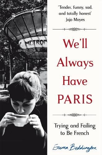 We'll Always Have Paris By Emma Beddington ISBN 9781447285809 Carousel 1