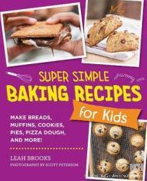 Super Simple Baking Recipes for Kids : Make Breads, Muffins, Cookies, Pies Carousel 1