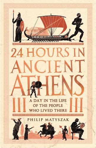 24 Hours in Ancient Athens By Dr Philip Matyszak ISBN 9781789293500 Carousel 1