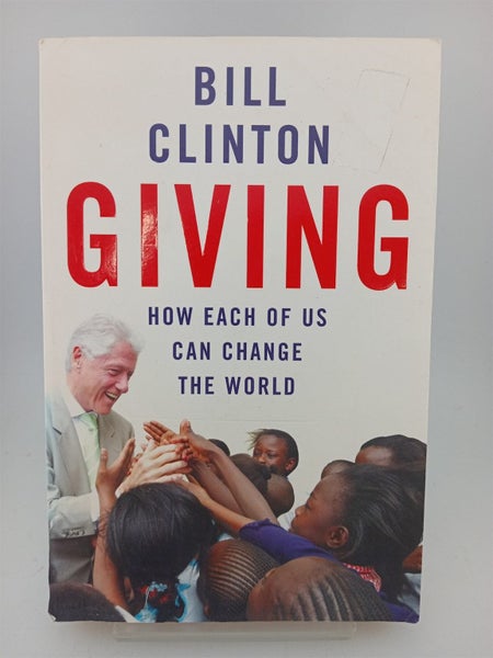 Giving : How each of Us Can change the World by Bill Clinton