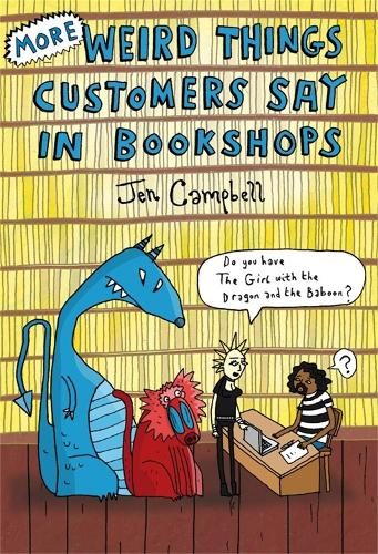 More Weird Things Customers Say in Bookshops By Jen Campbell ISBN 9781472106339 Carousel 1