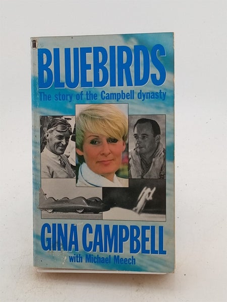 Bluebirds: the Story of the Campbell Dynasty by Gina Campbell,Michael Meech