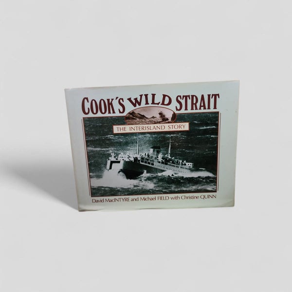 Cook's Wild Strait: The Interisland Story by David MacIntyre and Michael Fiel...