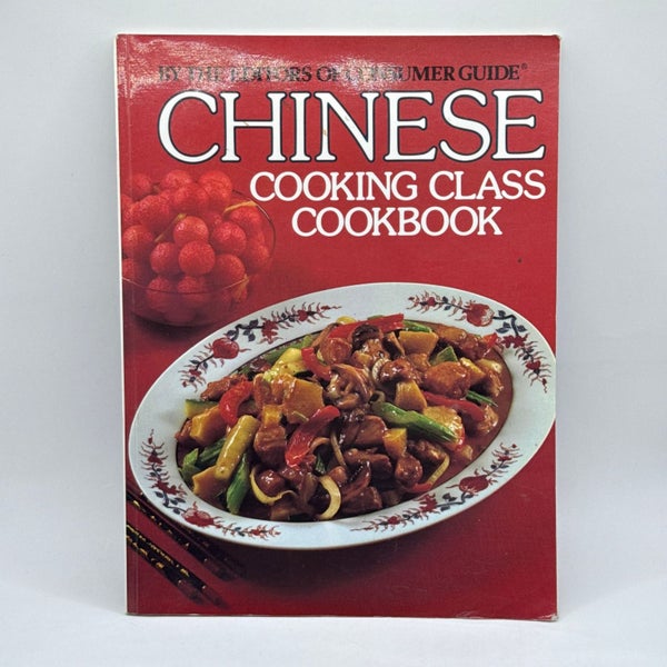 Chinese Cooking Class Cookbook by the Editors of Consumer Guide