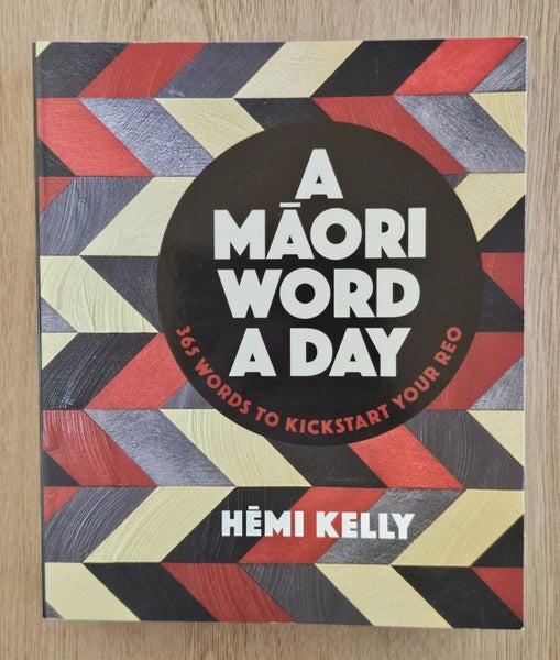 A Maori Word a Day by Hemi Kelly (365 Words to Kickstart Your Reo) Carousel 1