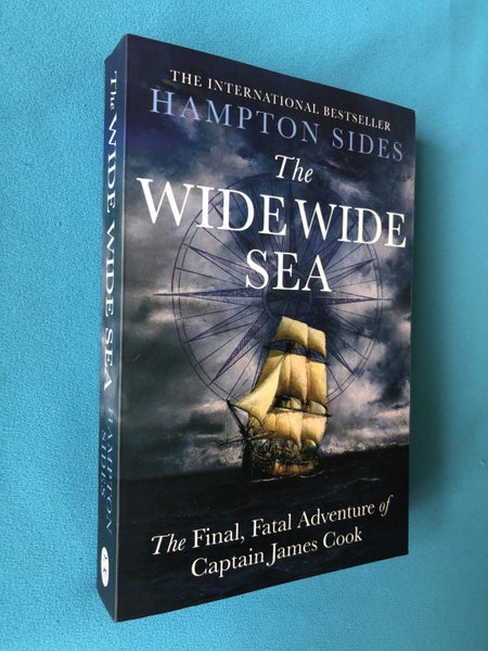 HAMPTON SIDES - THE WIDE WIDE SEA final fatal adventure Captain James Cook 2024 Carousel 1