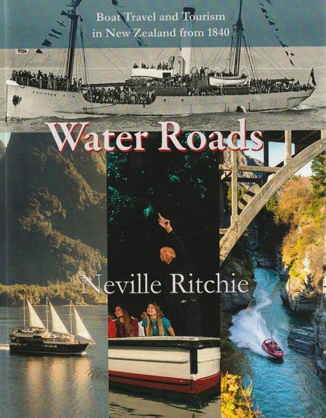 Water Roads: Boat Travel & Tourism in New Zealand from 1840