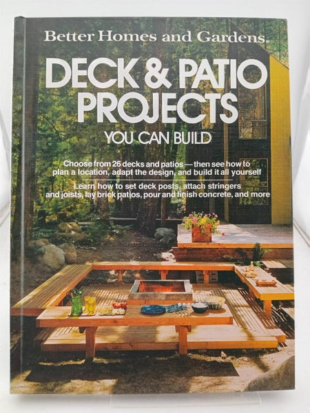 Deck and Patio Projects You Can Build (Better Homes and Gardens) by Unknown