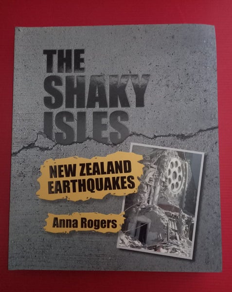 The Shaky Isles: New Zealand Earthquakes by Anna Rogers Carousel 1
