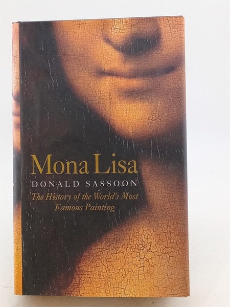 MONA LISA: THE HISTORY OF THE WORLD'S MOST FAMOUS PAINTING by Donald Sassoon Carousel 1