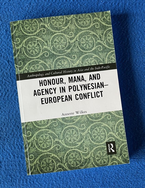 Honour , Mana , And Agency In Polynesian - European Contact - Annette Wilkes