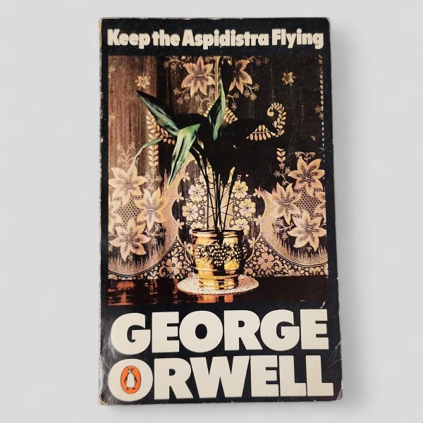 Keep the Aspidistra Flying by George Orwell