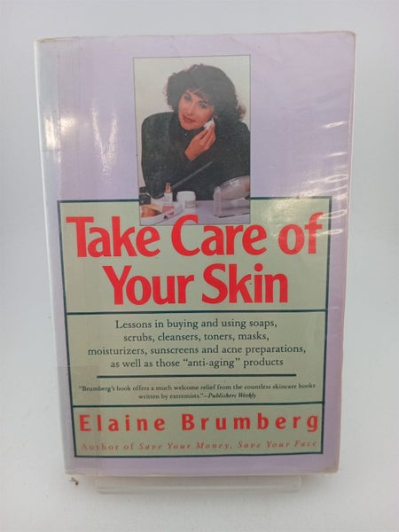 Take Care of Your Skin by Elaine Brumberg