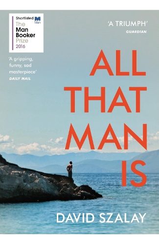 All That Man Is By David Szalay (ISBN 9780099593690) Carousel 1