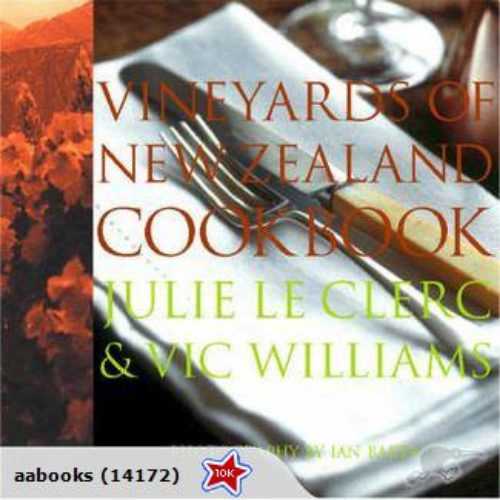 Vineyards of New Zealand Cookbook By Julie Le Clerc and Vic Williams. Carousel 1