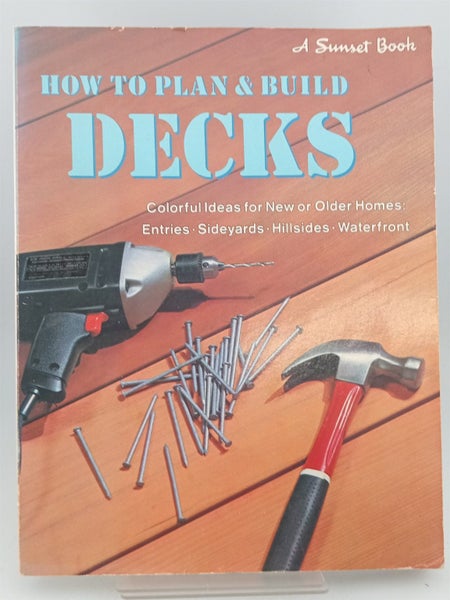 How to Plan and Build Decks by Sunset Books