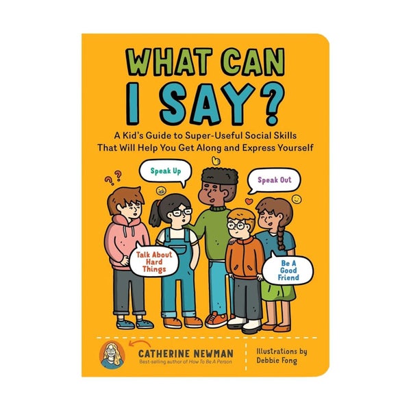 What Can I Say Book by Catherine Newman Paperback Pro Books Kid's Social Guide Carousel 1