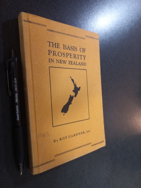 * Prosperity in NZ, Roy Gardner, Dunedin chemist, Otago Uni 1939, economics