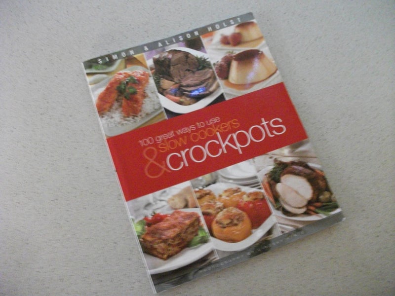 100 GREAT WAYS TO USE SLOW COOKERS & CROCKPOTS - SIMON & ALISON HOLST Carousel 1