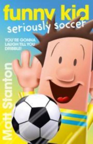 Funny Kid Seriously Soccer (Funny Kid, #14): The new book in the hilarious Carousel 1