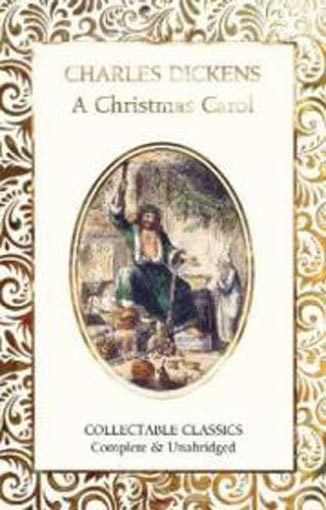 Charles Dickens: A Christmas Carol (Flame Tree Col Carousel 1