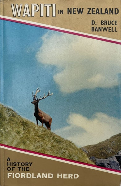 WAPITI in New Zealand by D. Bruce Banwell 1966 1st edition Carousel 1
