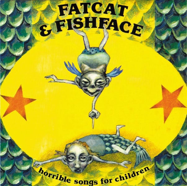 FATCAT & FISHFACE - HORRIBLE SONGS FOR CHILDREN (CD) Carousel 1