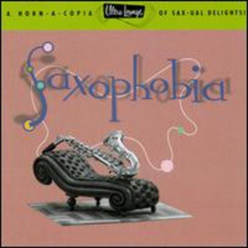 Various Artists - Saxophobia: Ultra Lounge 12 / Carousel 1