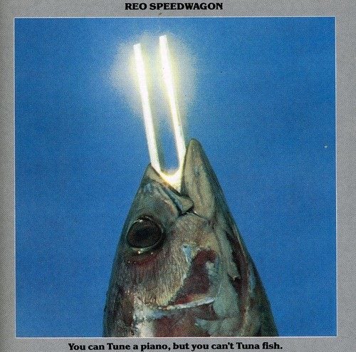 REO SPEEDWAGON - YOU CAN TUNE A PIANO, BUT YOU CAN'T TUNA FISH (CD) Carousel 1