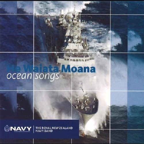 THE ROYAL NEW ZEALAND NAVY BAND - HE WAIATA MOANA: OCEAN SONGS (CD) Carousel 1