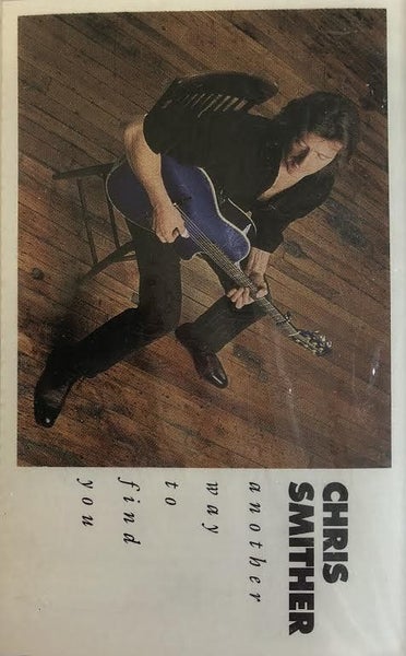 CHRIS SMITHER - ANOTHER WAY TO FIND YOU (CASSETTE) Carousel 1