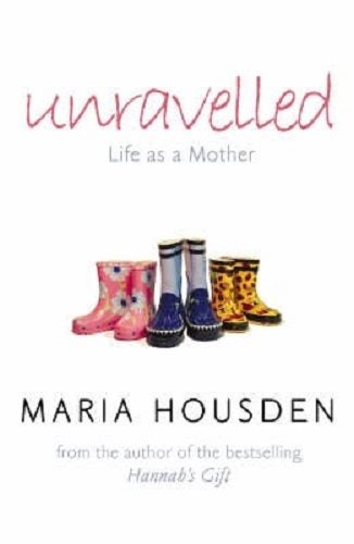 Unravelled: Life as a Mother By Maria Housden Carousel 1