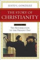 Story of Christianity Volume 2:The Reformation to the Present Day by Justo L. Go