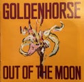 Goldenhorse ~ Out Of The Moon
