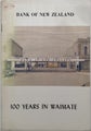 BANK OF NEW ZEALAND: 100 Years in Waimate 1874-1974