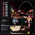 LARKINS - Hit & Run (Rsd 2020)