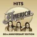 America - Hits - 50th Anniversary Edition