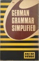 GERMAN GRAMMAR SIMPLIFIED by John Gerhard 1970