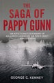 THE SAGA OF PAPPY GUNN: An biography of an almost legendary Air Force Hero