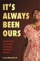 It's Always Been Ours By Jessica Wilson