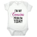 I&#39;m My Cousins Problem Short Sleeve Babygrow