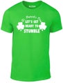 Men's St. Patrick's Day - Let's Get Ready To Stumble! T-Shirt