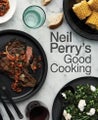 Neil Perry&#39;s Good Cooking By Neil Perry ISBN 9781743368916