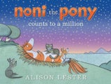 Noni the Pony Counts to a Million by Alison Lester - Hardcover